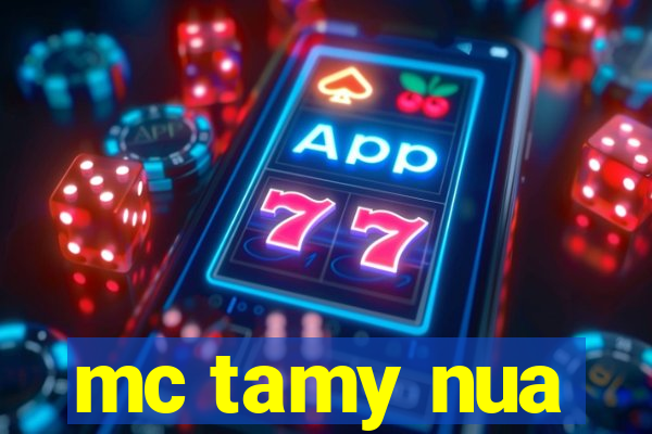 mc tamy nua